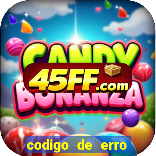 codigo de erro s105 bet365